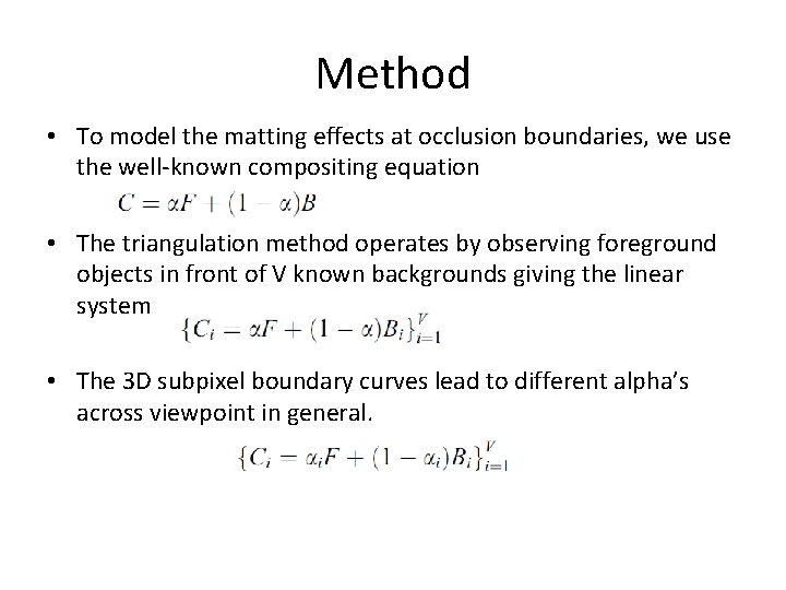 Method • To model the matting effects at occlusion boundaries, we use the well-known