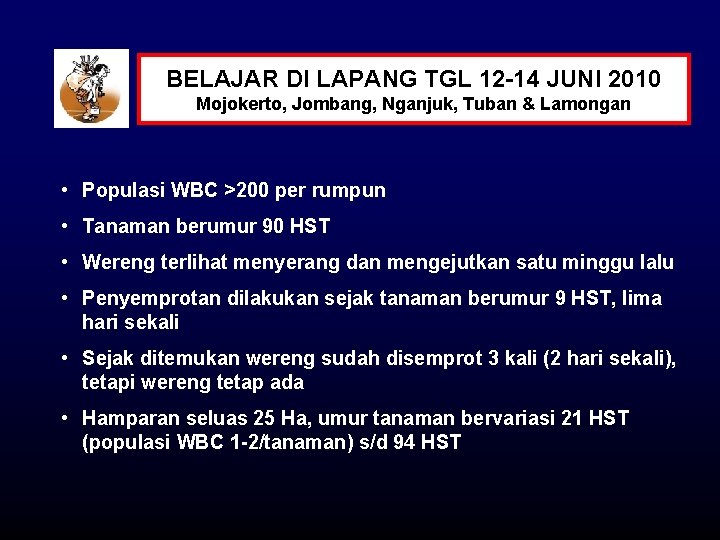 BELAJAR DI LAPANG TGL 12 -14 JUNI 2010 Mojokerto, Jombang, Nganjuk, Tuban & Lamongan