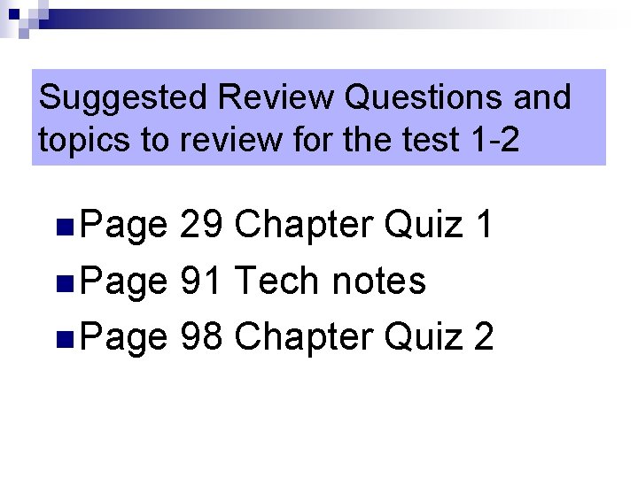 Suggested Review Questions and topics to review for the test 1 -2 n Page
