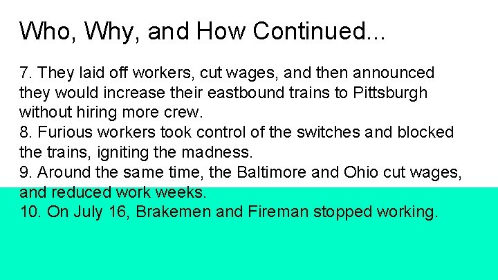 Who, Why, and How Continued. . . 7. They laid off workers, cut wages,