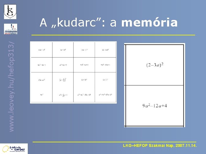 www. leovey. hu/hefop 313/ A „kudarc”: a memória LKG–HEFOP Szakmai Nap, 2007. 11. 14.