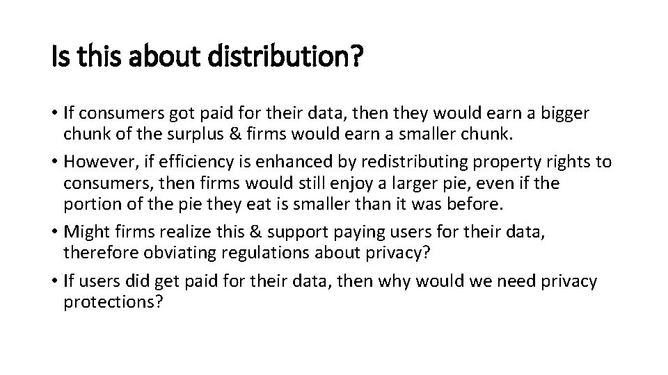 Is this about distribution? • If consumers got paid for their data, then they