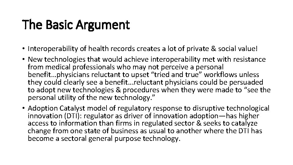 The Basic Argument • Interoperability of health records creates a lot of private &