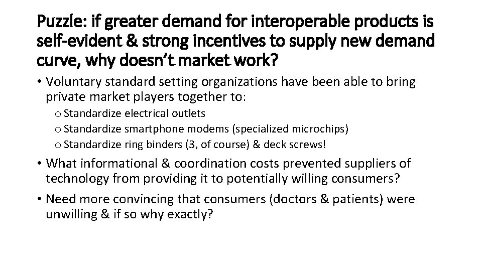 Puzzle: if greater demand for interoperable products is self-evident & strong incentives to supply