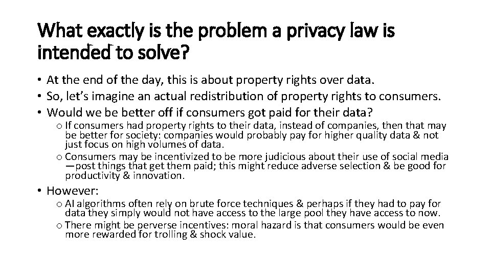 What exactly is the problem a privacy law is intended to solve? • At