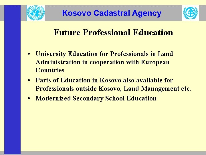 Kosovo Cadastral Agency Future Professional Education • University Education for Professionals in Land Administration