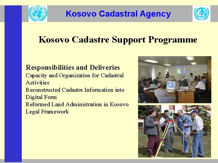 Kosovo Cadastral Agency Kosovo Cadastre Support Programme Responsibilities and Deliveries Capacity and Organization for
