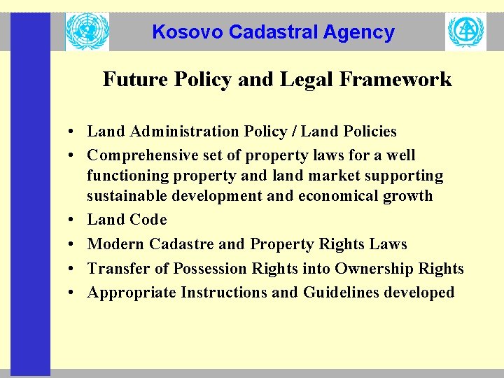 Kosovo Cadastral Agency Future Policy and Legal Framework • Land Administration Policy / Land