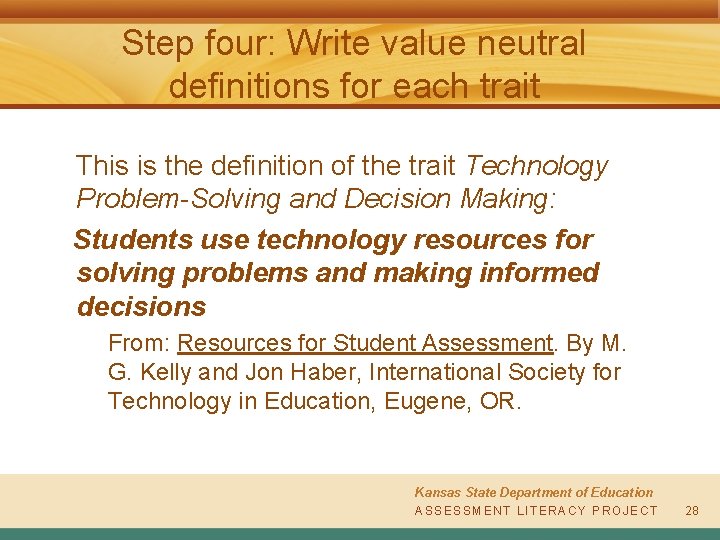 Step four: Write value neutral definitions for each trait This is the definition of