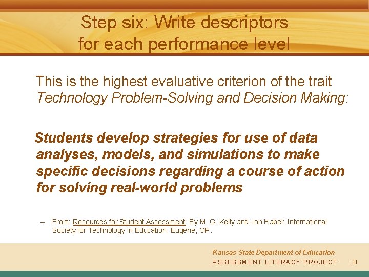 Step six: Write descriptors for each performance level This is the highest evaluative criterion