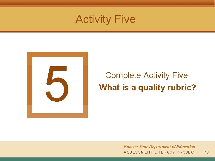 Activity Five 5 Complete Activity Five: What is a quality rubric? Kansas State Department