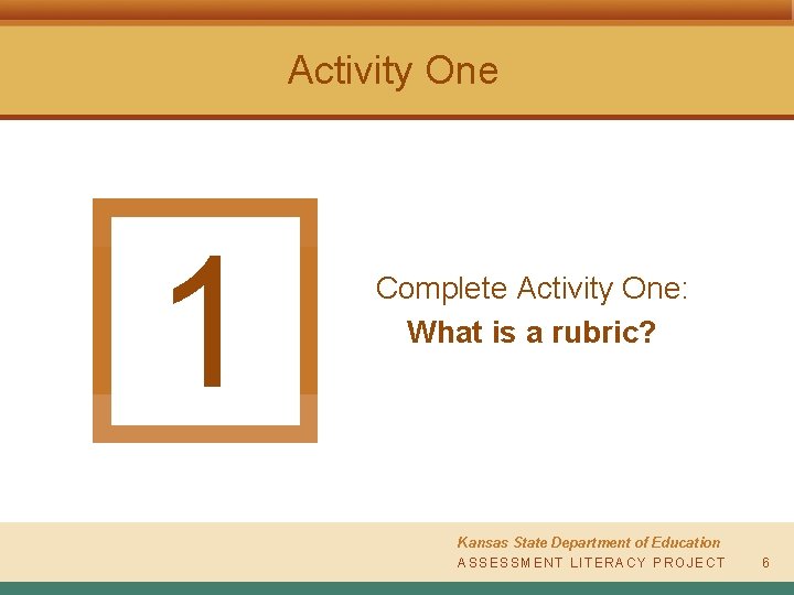 Activity One 1 Complete Activity One: What is a rubric? Kansas State Department of