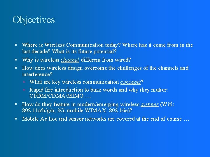 Objectives Where is Wireless Communication today? Where has it come from in the last