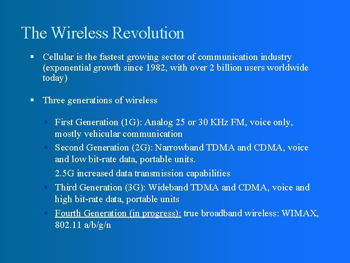 The Wireless Revolution Cellular is the fastest growing sector of communication industry (exponential growth