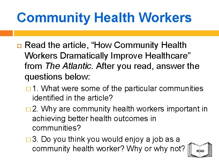 Community Health Workers Read the article, “How Community Health Workers Dramatically Improve Healthcare” from