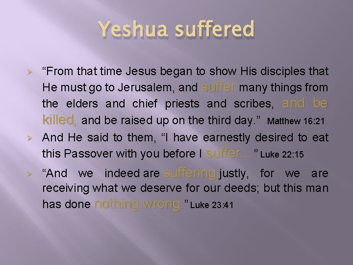 Yeshua suffered Ø Ø Ø “From that time Jesus began to show His disciples