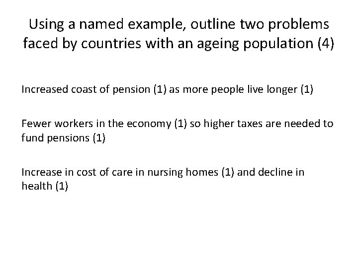 Using a named example, outline two problems faced by countries with an ageing population