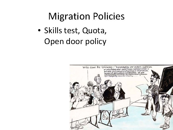 Migration Policies • Skills test, Quota, Open door policy 