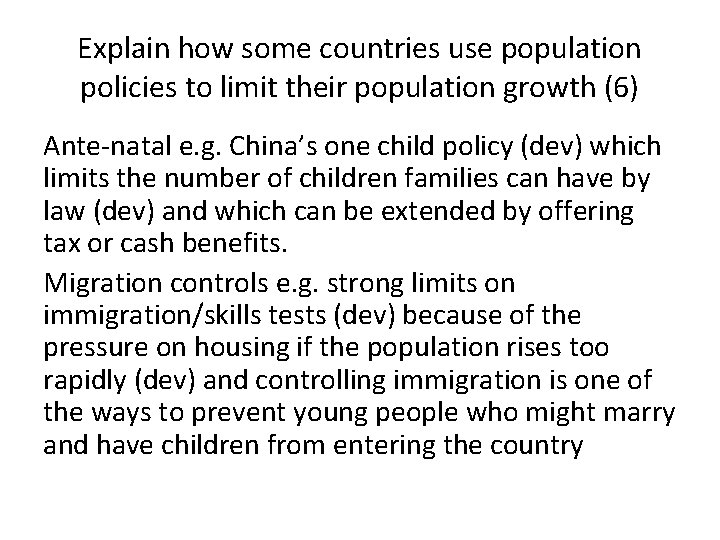 Explain how some countries use population policies to limit their population growth (6) Ante-natal