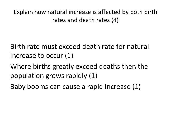 Explain how natural increase is affected by both birth rates and death rates (4)