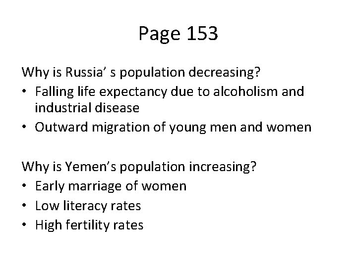Page 153 Why is Russia’ s population decreasing? • Falling life expectancy due to