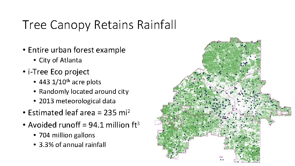 Tree Canopy Retains Rainfall • Entire urban forest example • City of Atlanta •