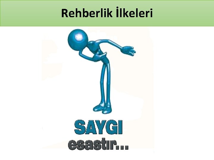 Rehberlik İlkeleri 