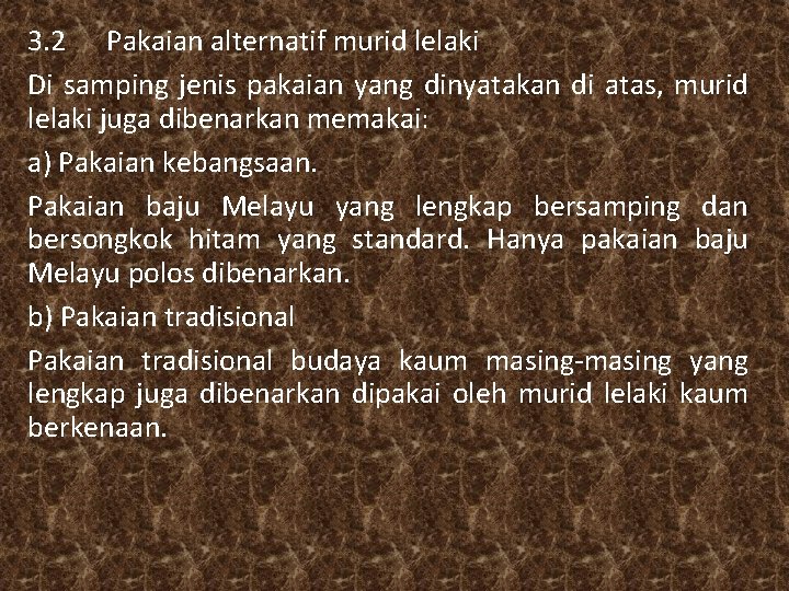 3. 2 Pakaian alternatif murid lelaki Di samping jenis pakaian yang dinyatakan di atas,