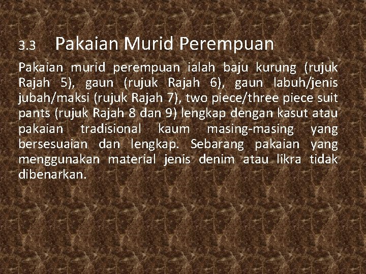 3. 3 Pakaian Murid Perempuan Pakaian murid perempuan ialah baju kurung (rujuk Rajah 5),