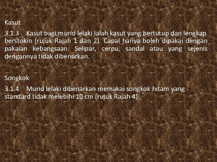 Kasut 3. 1. 3 Kasut bagi murid lelaki ialah kasut yang bertutup dan lengkap Kasut 3. 1. 3 Kasut bagi murid lelaki ialah kasut yang bertutup dan lengkap