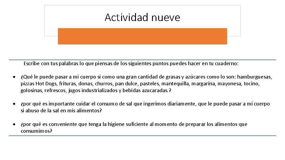 Actividad nueve Escribe con tus palabras lo que piensas de los siguientes puntos puedes Actividad nueve Escribe con tus palabras lo que piensas de los siguientes puntos puedes