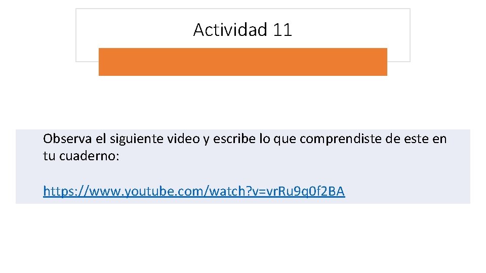 Actividad 11 Observa el siguiente video y escribe lo que comprendiste de este en Actividad 11 Observa el siguiente video y escribe lo que comprendiste de este en
