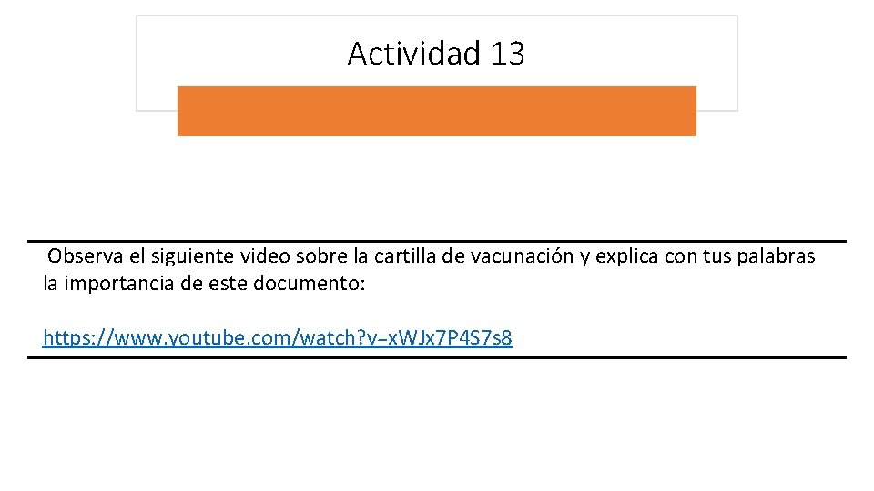 Actividad 13 Observa el siguiente video sobre la cartilla de vacunación y explica con Actividad 13 Observa el siguiente video sobre la cartilla de vacunación y explica con