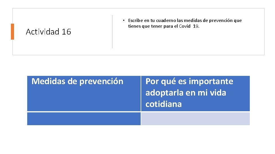 Actividad 16 • Escribe en tu cuaderno las medidas de prevención que tienes que Actividad 16 • Escribe en tu cuaderno las medidas de prevención que tienes que