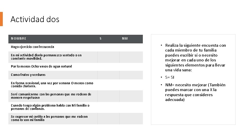 Actividad dos NOMBRE Hago ejercicio con frecuencia En mi actividad diaria permanezco sentado o Actividad dos NOMBRE Hago ejercicio con frecuencia En mi actividad diaria permanezco sentado o