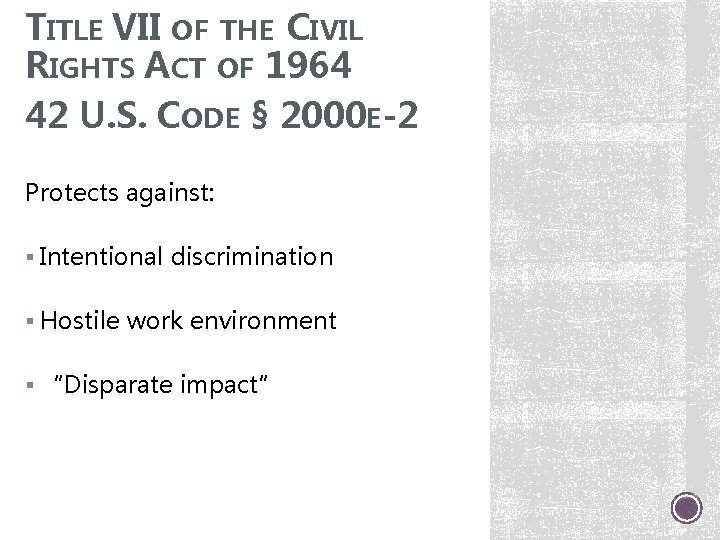 TITLE VII OF THE CIVIL RIGHTS ACT OF 1964 42 U. S. CODE §