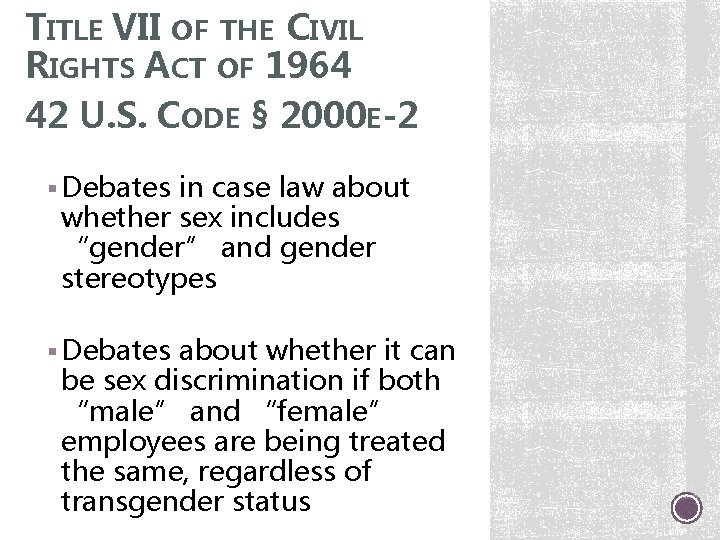 TITLE VII OF THE CIVIL RIGHTS ACT OF 1964 42 U. S. CODE §
