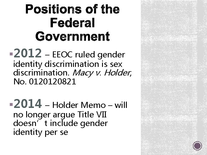 § 2012 – EEOC ruled gender identity discrimination is sex discrimination. Macy v. Holder,