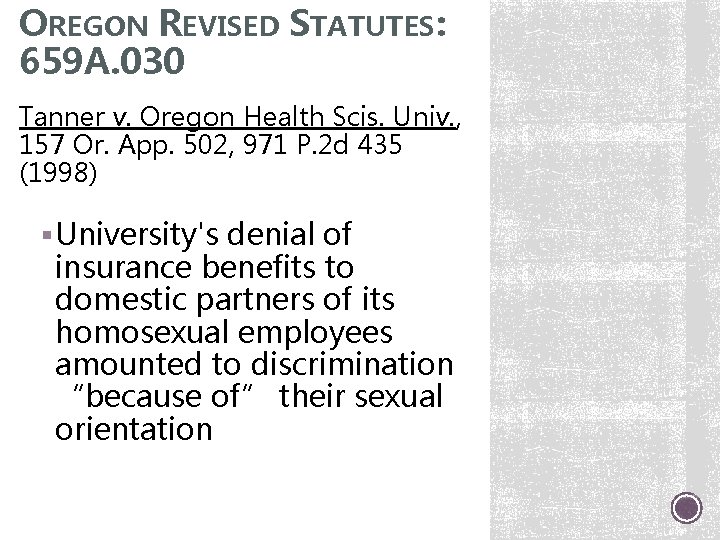 OREGON REVISED STATUTES: 659 A. 030 Tanner v. Oregon Health Scis. Univ. , 157