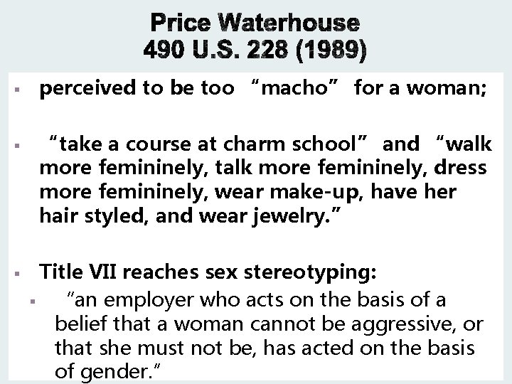 § § § perceived to be too “macho” for a woman; “take a course