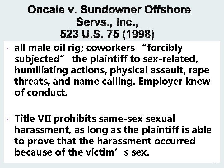 § § all male oil rig; coworkers “forcibly subjected” the plaintiff to sex-related, humiliating
