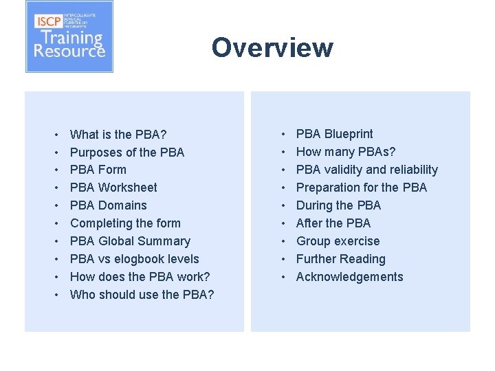 Overview • • • What is the PBA? Purposes of the PBA Form PBA