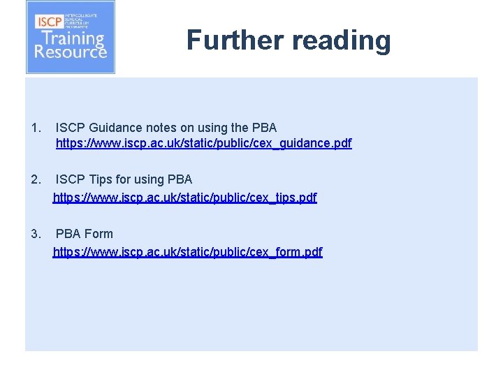 Further reading 1. ISCP Guidance notes on using the PBA https: //www. iscp. ac.