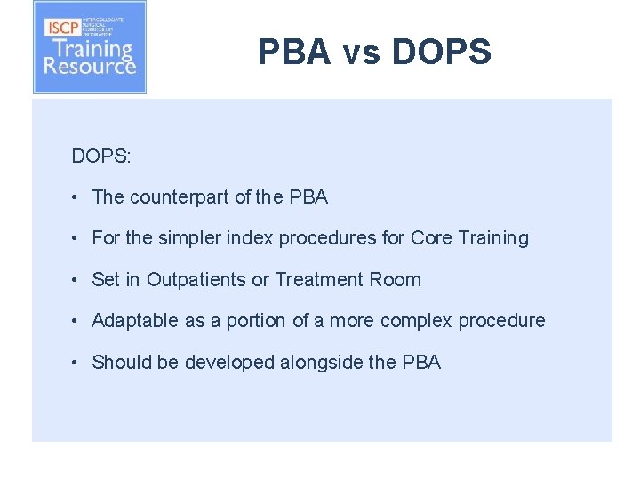 PBA vs DOPS: • The counterpart of the PBA • For the simpler index