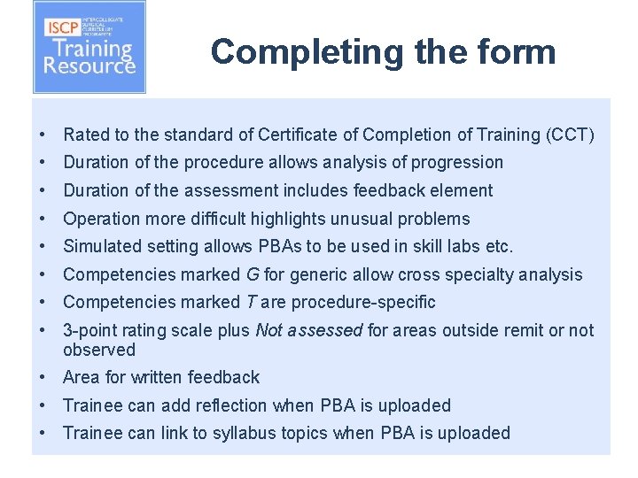 Completing the form • Rated to the standard of Certificate of Completion of Training