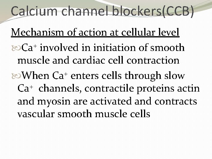Calcium channel blockers(CCB) Mechanism of action at cellular level Ca+ involved in initiation of