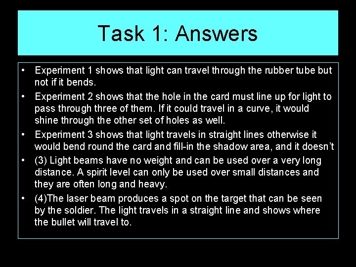 Task 1: Answers • Experiment 1 shows that light can travel through the rubber