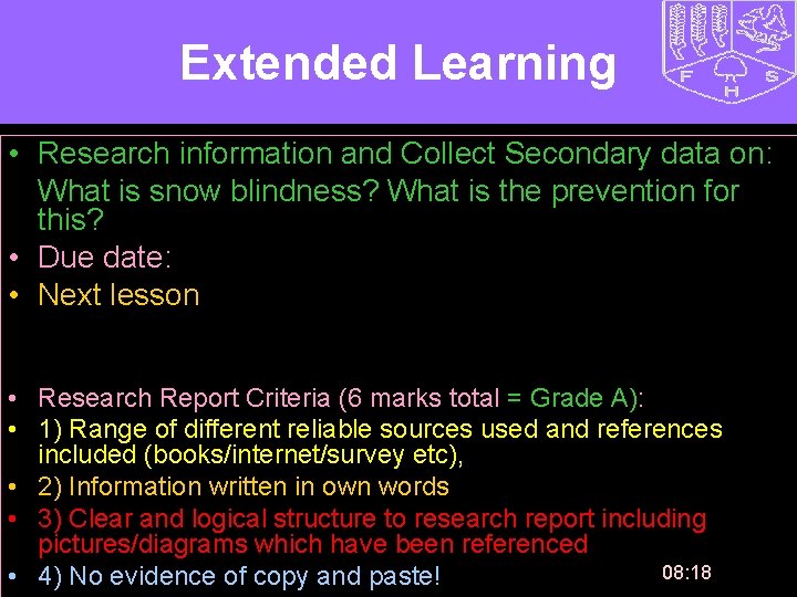 Extended Learning • Research information and Collect Secondary data on: What is snow blindness?