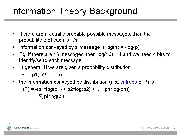 Information Theory Background • If there are n equally probable possible messages, then the