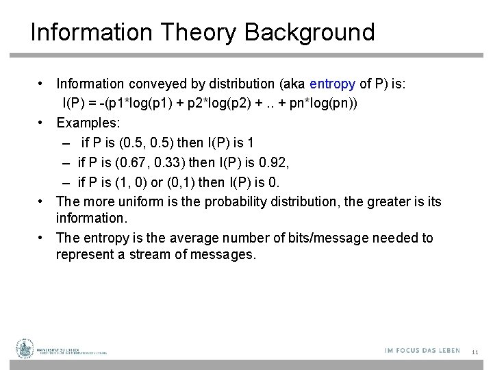 Information Theory Background • Information conveyed by distribution (aka entropy of P) is: I(P)